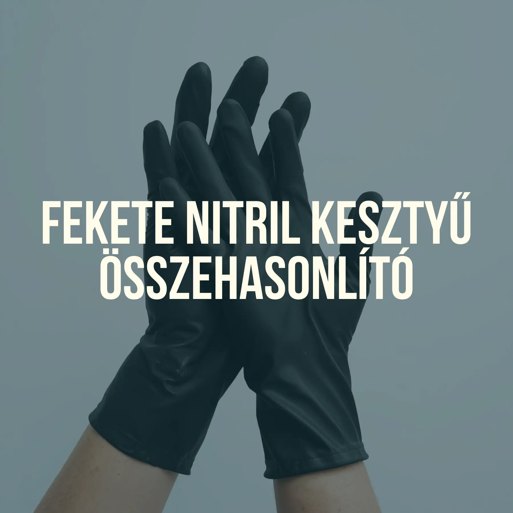 Fekete nitril kesztyűk összehasonlítása: Melyiket válaszd?